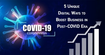 5 Unique Digital Ways to Boost Business in Post-COVID Era